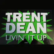 Trent Dean - Livin' It Up