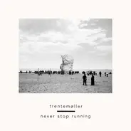Trentemøller - Never Stop Running