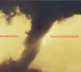 Trentemøller - Reworked/Remixed