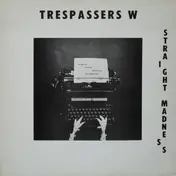 Trespassers W - Straight Madness