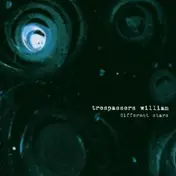 Trespassers William - Different Stars