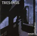 CD - Trespass - Neon Pathetic