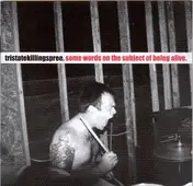 Tri-State Killing Spree - Some Words on the Subject of Being Alive