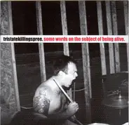 Tri-State Killing Spree - Some Words on the Subject of Being Alive