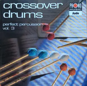 Tri-Perkussion - Crossover Drums (Perfect Percussion Vol. 3)