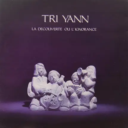 Tri Yann - La Decouverte Ou L'ignorance