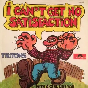 The Tritons - I Can't Get No Satisfaction / With A Girl Like You