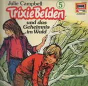 Trixie Belden - Folge 5: Trixie Belden Und Das Geheimnis Im Wald