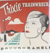 Trixie Trainwreck No Man Band - Bound to Ramble