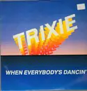 12inch Vinyl Single - Trixie - When Everybody's Dancin'