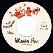 7inch Vinyl Single - Trixy & The Testones - Palisades Park / Bits And Pieces