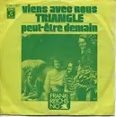 7'' - Triangle - Viens Avec Nous / Peut-Être Demain