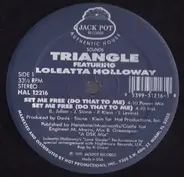 Triangle Featuring Loleatta Holloway - Set Me Free (Do That To Me)