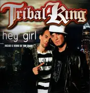 Tribal King - Hey Girl