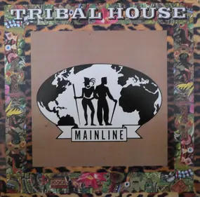 Tribal House - Mainline