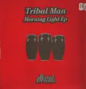 12inch Vinyl Single - Tribal Man - Morning Light EP