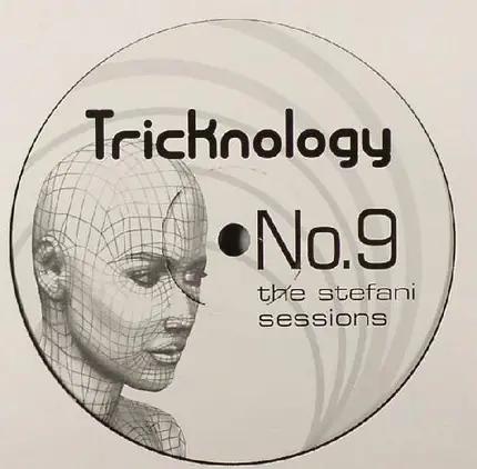 Tricknology - No. 9 (The Stefani Sessions)