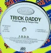 12'' - Trick Daddy , Khia , Tampa Tony - J.O.D.D.