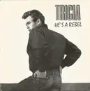7inch Vinyl Single - Tricia - He's A Rebel