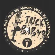 LP - Trick Babys - A Fool And His Money Will Be Partying!
