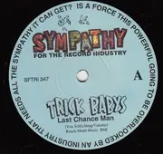 7inch Vinyl Single - Trick Babys - Last Chance Man B/W The Hideout