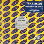 12'' - Trick Daddy - Take It To Da House