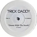 12inch Vinyl Single - Trick Daddy - Down With The South