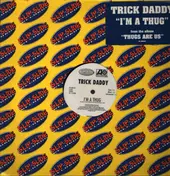 Trick Daddy - I'm A Thug