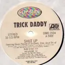 12'' - Trick Daddy - Shut Up
