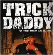 Trick Daddy - Let's Go