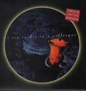 Trick On The Moon - I Try To Die In A Coffeepot