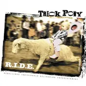 Trick Pony - R.I.D.E. (Rebellious Individuals Delivering Entertainment)