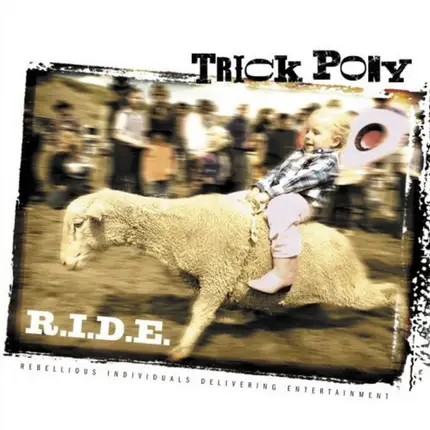 Trick Pony - R.I.D.E. (Rebellious Individuals Delivering Entertainment)