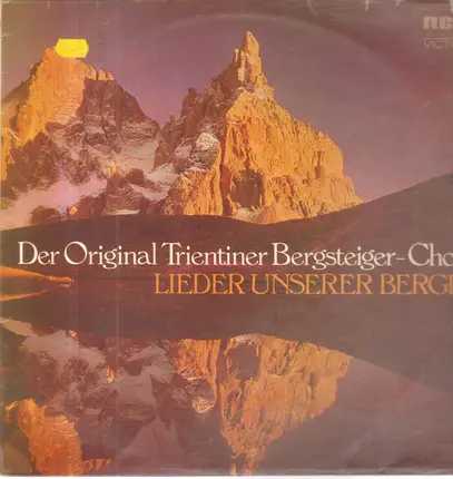 Trientiner Bergsteier-Chor - Lieder unserer Berge