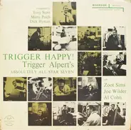 Trigger Alpert / Absolutely All-star Seven - Trigger Happy!