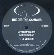 trigger tha gambler - Meetcha' Maker