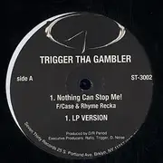 12inch Vinyl Single - Trigger Tha Gambler - Nothing Can Stop Me - still sealed