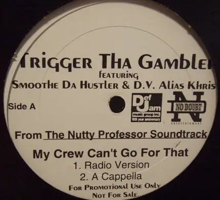 Trigger Tha Gambler Featuring Smoothe Da Hustler & D.V. Alias Khrist - My Crew Can't Go For That