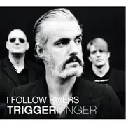CD Single - Triggerfinger - I Follow Rivers