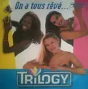 12inch Vinyl Single - Trilogy - On A Tous Rêvé