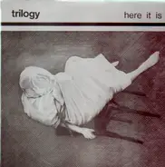 Trilogy - Here It Is