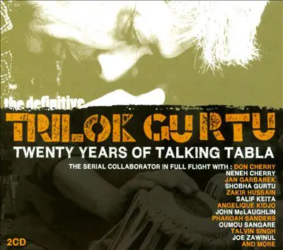 Trilok Gurtu - Twenty Years Of Talking Tabla: The Definitive