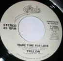 7inch Vinyl Single - Trillion - Make Time For Love