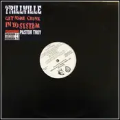 Trillville Featuring Pastor Troy - Get some crunk in yo system