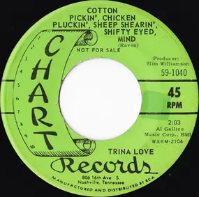 Trina Love - Cotton Pickin', Chicken Pluckin', Sheep Shearin', Shifty Eyed, Mind