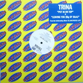 Trina - Put It On Top / Leaving You (Big Ol'Stick)