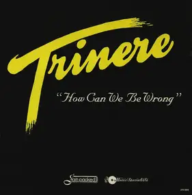 Trinere - How Can We Be Wrong