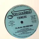12inch Vinyl Single - Trinere - I'll Be All You Ever Need - blue label
