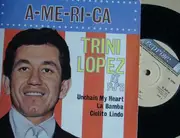 7inch Vinyl Single - Trini Lopez - A-ME-RI-CA - Trini Lopez At PJ's