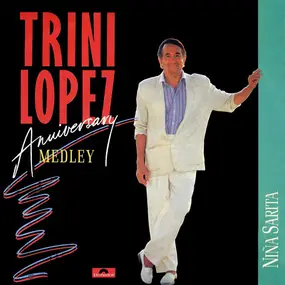 Trini Lopez - Anniversary-Medley